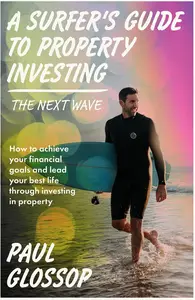 A Surfer's Guide to Property Investing – The Next Wave