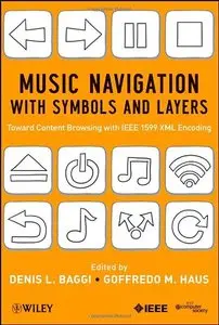 Music Navigation with Symbols and Layers: Toward Content Browsing with IEEE 1599 XML Encoding