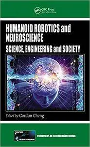 Humanoid Robotics and Neuroscience: Science, Engineering and Society (Repost)