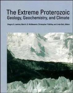 The Extreme Proterozoic: Geology, Geochemistry, and Climate