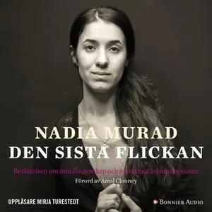 «Den sista flickan : Berättelsen om min fångenskap och kamp mot Islamiska staten» by Nadia Murad