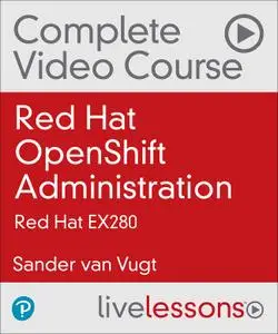 Red Hat OpenShift Administration: Red Hat EX280