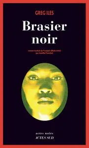 Brasier noir - Greg Iles