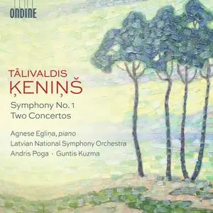 Guntis Kuzma, Andris Poga, Latvian National Symphony Orchestra - Tālivaldis Ķeniņš: Symphony No.1 & Two Concertos (2020)