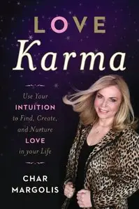 Love Karma: Use Your Intuition to Find, Create, and Nurture Love in Your Life [Audiobook]