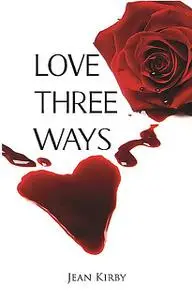 «Love Three Ways» by Jean Kirby