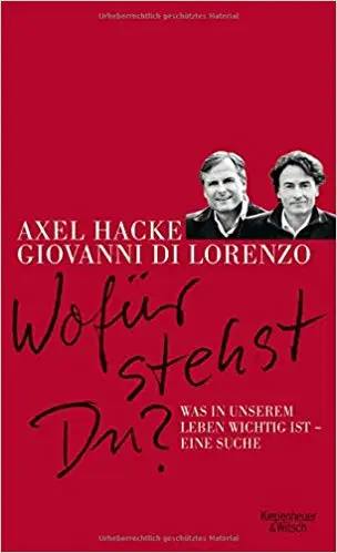 Wofür stehst du?: Was in unserem Leben wichtig ist - Eine Suche