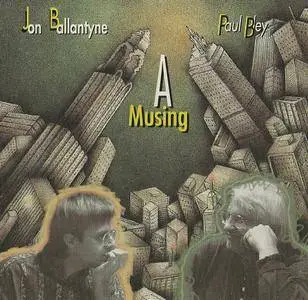 Jon Ballantyne and Paul Bley - A Musing (1991) {Justin Time Records JUST 39-2}