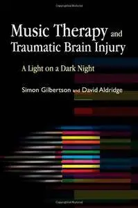 Music Therapy and Traumatic Brain Injury: A Light on a Dark Night (Repost)