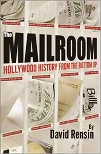 The Mailroom: Hollywood History from the Bottom Up
