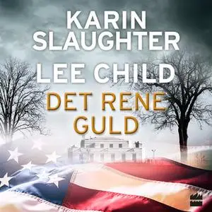 «Det rene guld» by Lee Child & Karin Slaughter