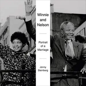 Winnie and Nelson: Portrait of a Marriage [Audiobook]