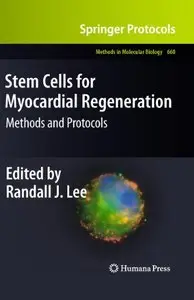 Stem Cells for Myocardial Regeneration: Methods and Protocols (Methods in Molecular Biology) (Repost)