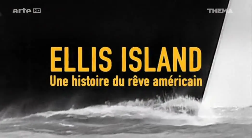 (Arte) Ellis Island, une histoire du rêve américain (2014)
