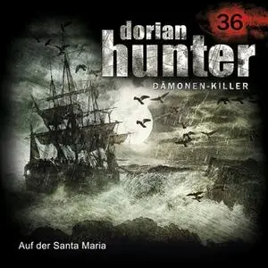 «Dorian Hunter - Folge 36: Auf der Santa Maria» by Dennis Ehrhardt,Ernst Vlcek,Andrea Bottlinger