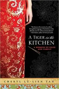 A Tiger in the Kitchen: A Memoir of Food and Family