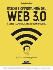 Rudy Bandiera - Rischi e opportunità del Web 3.0 e delle tecnologie che lo compongono
