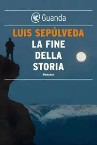 Luis Sepulveda - La fine della storia (Repost)