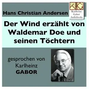 «Der Wind erzählt von Waldemar Doe und seinen Töchtern» by Hans Christian Andersen