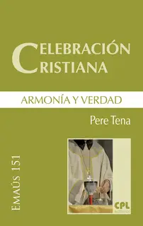 «Celebración cristiana, armonía y verdad» by Pere Tena Garriga