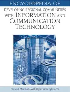 Encyclopedia of Developing Regional Communities With Information And Communication Technology [Repost]
