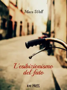 Macs Well - L'esibizionismo del fato