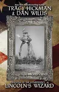 «Lincoln’s Wizard» by Dan Willils, Tracy Hickman