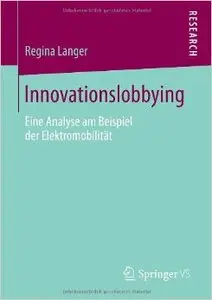 Innovationslobbying: Eine Analyse am Beispiel der Elektromobilität (Repost)