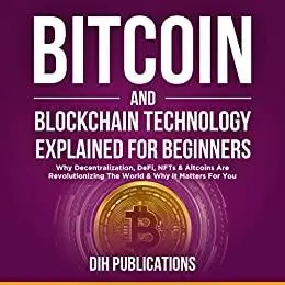 Bitcoin & Blockchain Technology Explained For Beginners