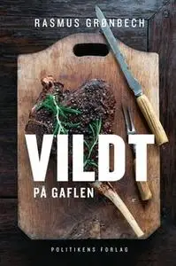 «Vildt på gaflen» by Rasmus Grønbech