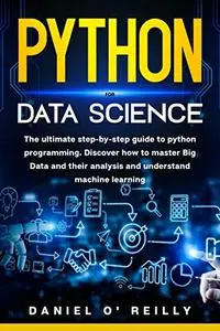 Python for Data Science: The ultimate step-by-step guide to python programming