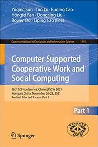 Computer Supported Cooperative Work and Social Computing: 16th CCF Conference, ChineseCSCW 2021, Xiangtan, China, Part I