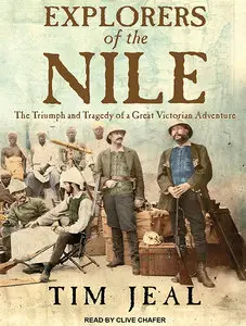 Tim Jeal - Explorers of the Nile (Audiobook) [repost]