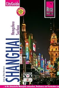 Shanghai mit Hangzhou und Suzhou: CityGuide
