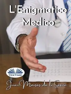 Juan Moisés De La Serna - L`Enigmatico Medico