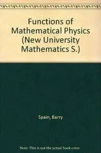 Functions of mathematical physics (The New university mathematics series)(Repost)