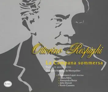 Friedemann Layer, Orchestre National de Montpellier - Ottorino Respighi: La Campana sommersa (2003)