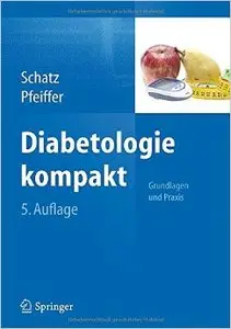 Diabetologie kompakt: Grundlagen und Praxis, Auflage: 5