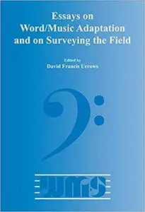 Essays on Word/Music Adaptation and on Surveying the Field.