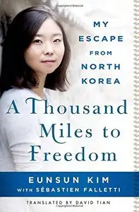 A Thousand Miles to Freedom: My Escape from North Korea (repost)