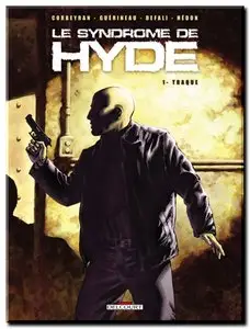 Corbeyran, Guérineau & Defali - Le syndrome de Hyde - Tomes 1 & 2