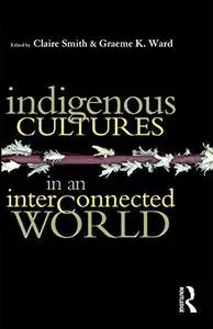 Indigenous Cultures in an Interconnected World (Australian Fulbright papers)