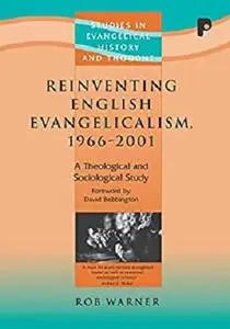 Reinventing English Evangelism, 1965-2000: A Theological and Sociological Study [Repost]