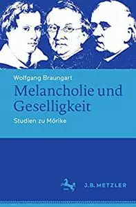 Melancholie und Geselligkeit: Studien zu Mörike