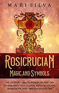 Rosicrucian Magic and Symbols