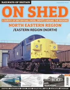 Railways of Britain - On Shed #4. North Eastern Region - November 2018