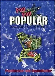 Pop, pop, populär : Popliteratur und Jugendkultur