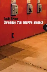 David Grann, "Chronique d'un meurtre annoncé"