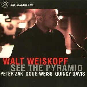 Walt Weiskopf - See The Pyramid (2010)