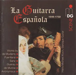 Various Composers - Hans Michael Koch - La Guitarra Espanola 1546 - 1732 (1995, MDG "Scene" # 605 0610-2) [RE-UP]